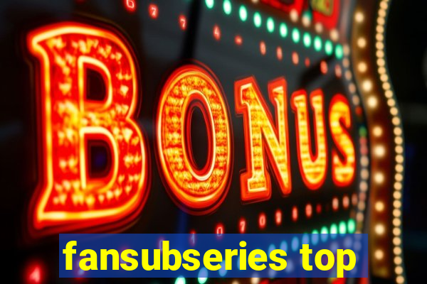 fansubseries top